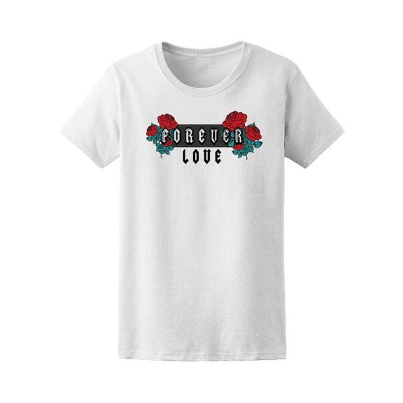 Forever Love With Red Roses T-Shirt Women -Image by Shutterstock, Female XX-Large