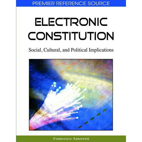 Electronic Constitution: Social, Cultural, and Political Implications (Hardcover)