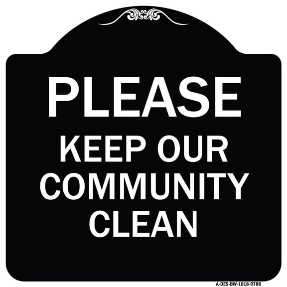SignMission A-DES-BW-1818-9788 18 x 18 in. Designer Series Sign - Please Keep Our Community Clean, Black & White