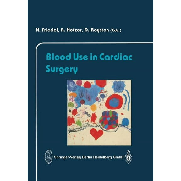 Blood Use in Cardiac Surgery, (Paperback)