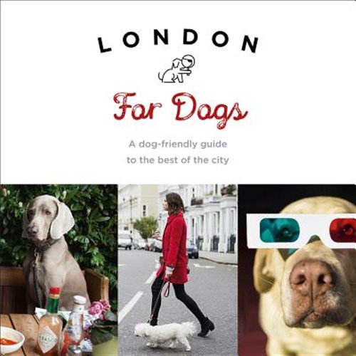 Pre-Owned London For Dogs : A Dog-Friendly Guide to the Best of the City (Paperback)