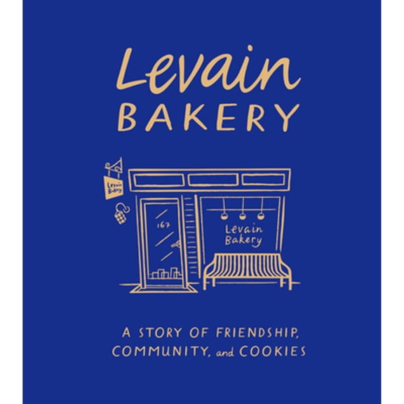 Pre-Owned Levain Bakery: A Story of Friendship, Community, and Cookies, 9781595911513, 1595911510, Hardcover,