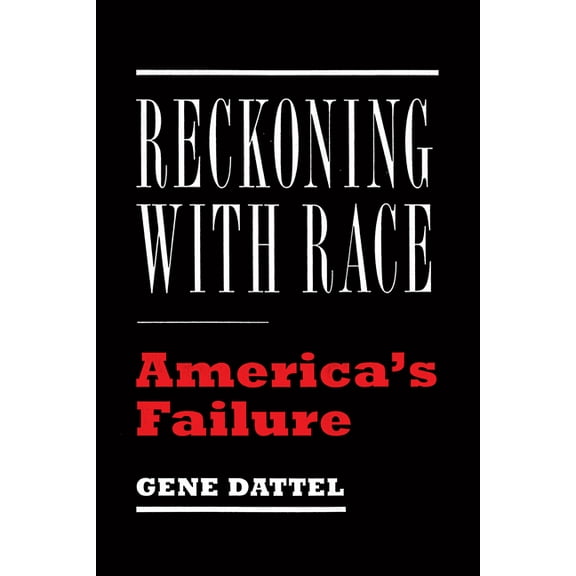 Reckoning with Race : America's Failure (Hardcover)