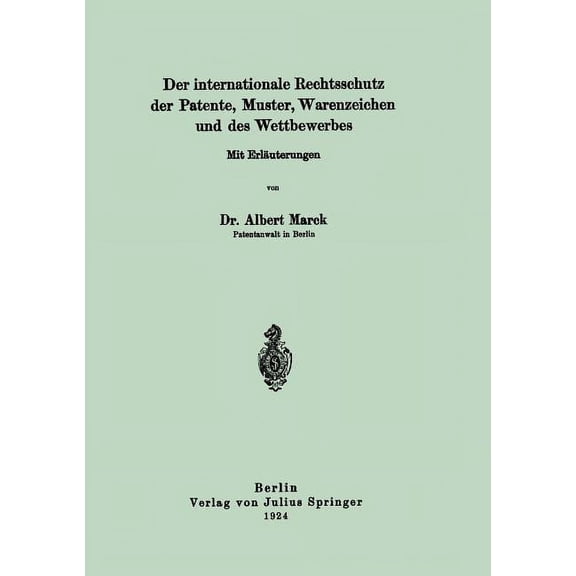 Der Internationale Rechtsschutz Der Patente, Muster, Warenzeichen Und Des Wettbewerbes, (Paperback)