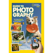 National Geographic Kids Guide to Photography : Tips and Tricks on How to Be a Great Photographer from the Pros and Your Pals at My Shot, Used [Library Binding]