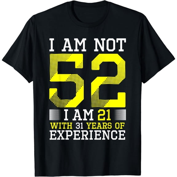 52nd Birthday Man Woman 52 Year Old Gift T-Shirt