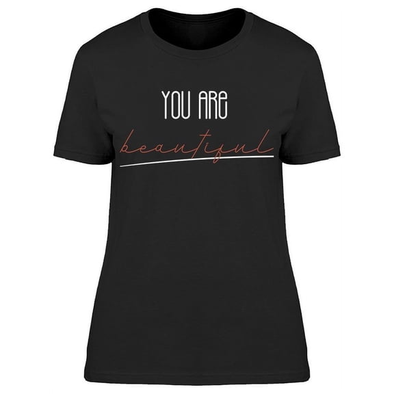 You Are Beautiful Underlined T-Shirt Women -Image by Shutterstock, Female Medium