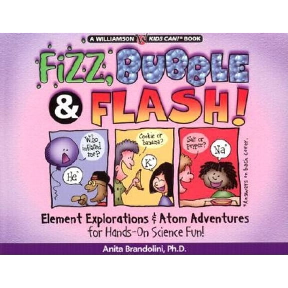 Williamson Kids Can! Fizz, Bubble, & Flash, (Paperback)