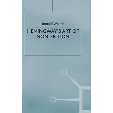 Hemingway s Art of Non-Fiction (Hardcover)