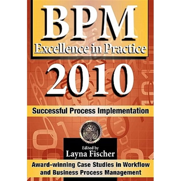 Pre-Owned BPM Excellence in Practice 2010 : Successful Process Implementation (Paperback)