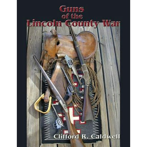 Guns of the Lincoln County War (Paperback)