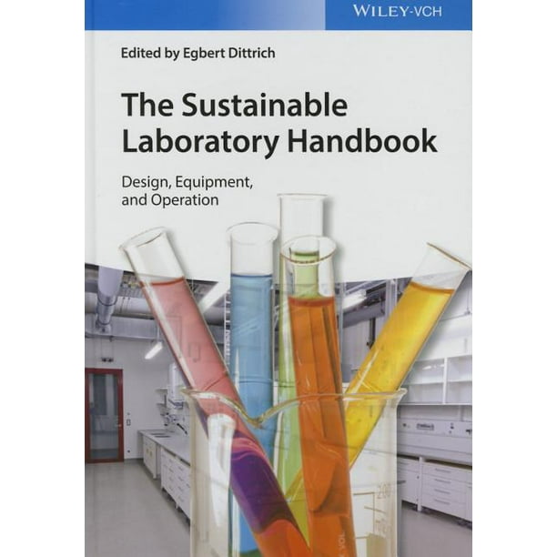 The Sustainable Laboratory Handbook Design, Equipment, Operation