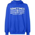 thumbnail image 2 of OXI Hoodie Sweatshirt - Sometimes I Question My Sanity, Basic Casual Hoodie for Men's and Women Fleece Hoodie Long Sleeve - Royal Blue Medium, 2 of 3