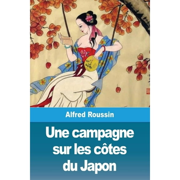 Une campagne sur les côtes du Japon, (Paperback)