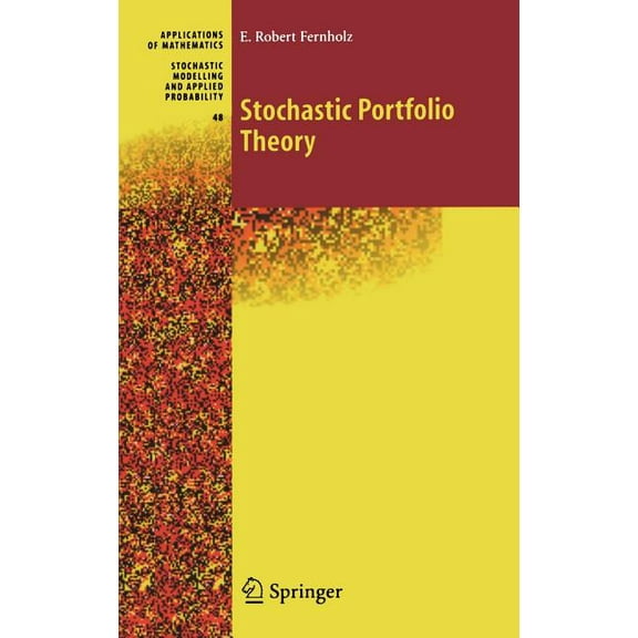 Stochastic Modelling and Applied Probabi Stochastic Portfolio Theory, Book 48, (Hardcover)