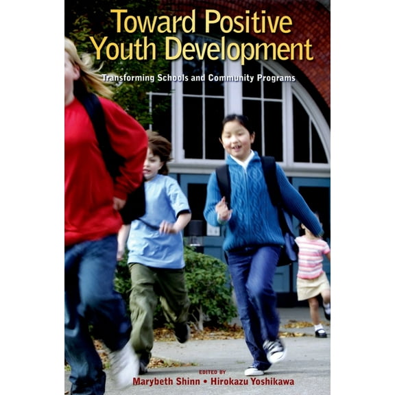 Toward Positive Youth Development: Transforming Schools and Community Programs, (Hardcover)