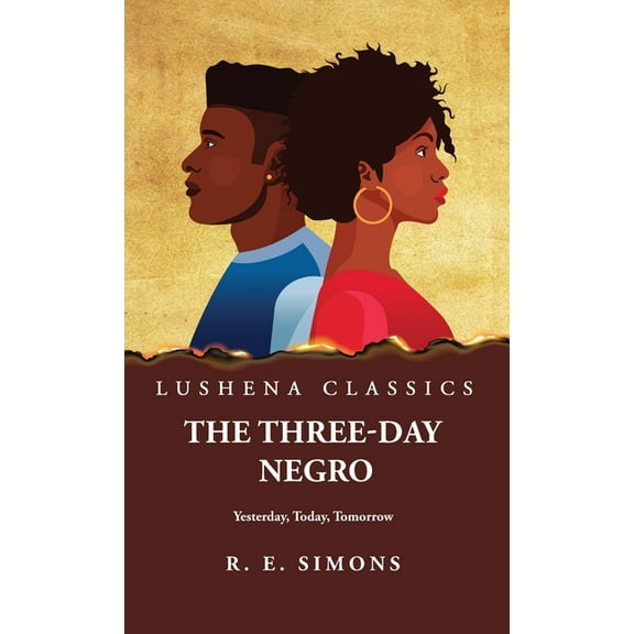 The Three Day Negro Yesterday, Today, Tomorrow (Hardcover)