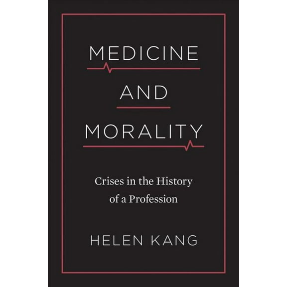 Medicine and Morality : Crises in the History of a Profession (Paperback)