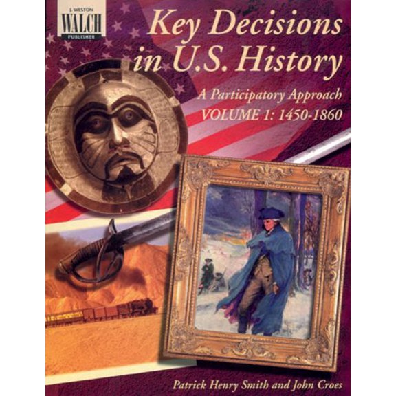 Pre-Owned Key Decisions in U.S. History: A Participatory Approach (Paperback) 0825133246 9780825133244