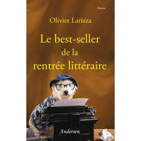 Le Best-seller de la rentrée littéraire - eBook (Autores De Best Seller De La Aa La Z)