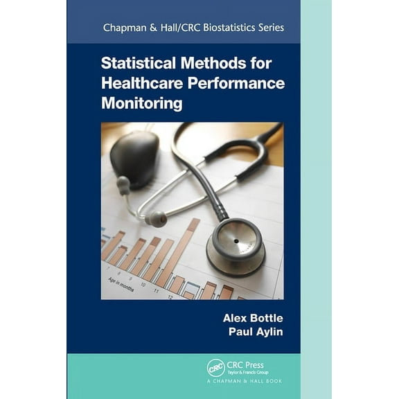 Chapman & Hall/CRC Biostatistics Statistical Methods for Healthcare Performance Monitoring, (Paperback)