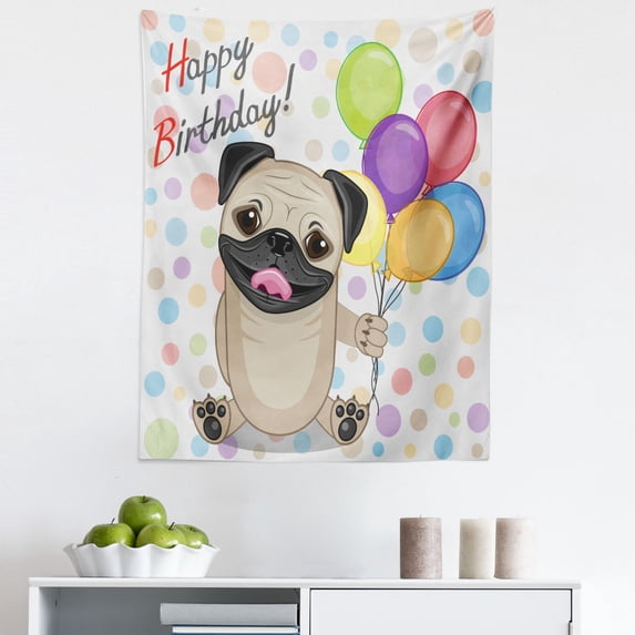 Birthday Tapestry, Animal Dog Smiling Pug with Party Balloons Greeting Card Inspired Design, Fabric Wall Hanging Decor for Bedroom Living Room Dorm, 5 Sizes, Multicolor, by Ambesonne