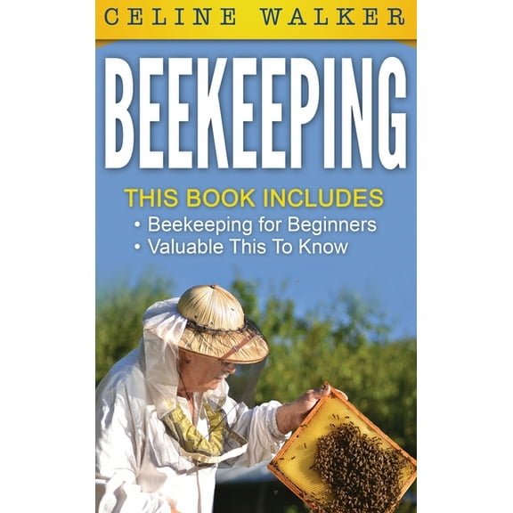 Beekeeping: An Easy Guide for Getting Started with Beekeeping and Valuable Things To Know When Producing Honey and Keepi, (Hardcover)