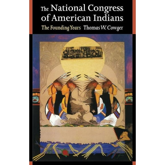 Founding Years The National Congress of American Indians: The Founding Years, (Paperback)
