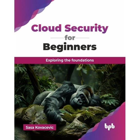 Cloud Security for Beginners: Exploring the foundations (English Edition), (Paperback)