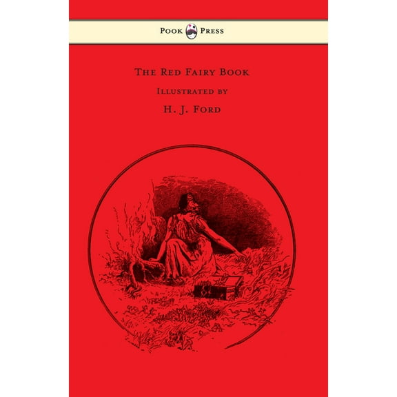 Andrew Lang's Fairy Books The Red Fairy Book - Illustrated by H. J. Ford, Book 2, (Paperback)