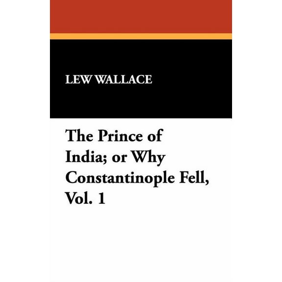 The Prince of India; or Why Constantinople Fell, Vol. 1, (Paperback)