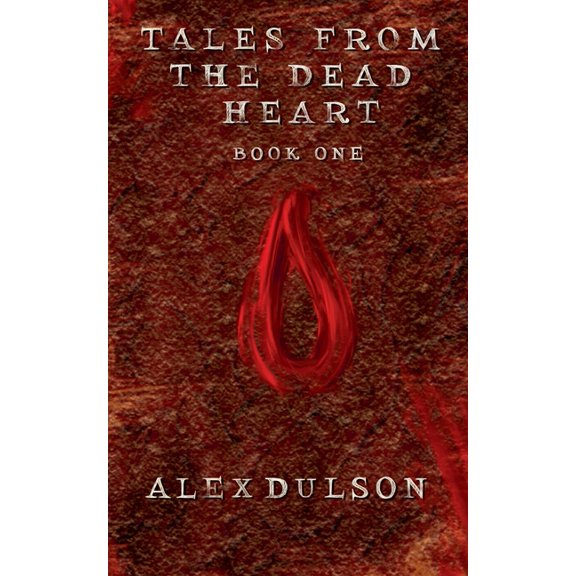 Tales from the Dead Heart Tales From the Dead Heart, Book 1, (Paperback)