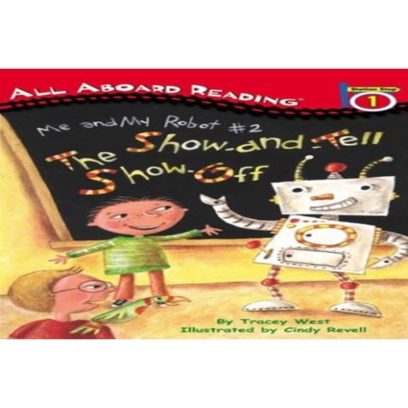 Pre-Owned Me and My Robot #2: The Show-and-Tell Show Off: All Aboard Reading Station Stop 1 (Paperback) 044843251X 9780448432519