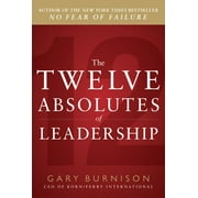 The Twelve Absolutes of Leadership (Hardcover)