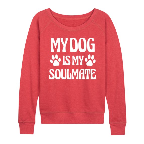 Instant Message - My Soulmate Dog - Women's Lightweight French Terry Pullover