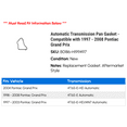thumbnail image 2 of Automatic Transmission Pan Gasket - Compatible with 1997 - 2008 Pontiac Grand Prix 1998 1999 2000 2001 2002 2003 2004 2005 2006 2007, 2 of 2