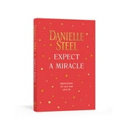 DANIELLE STEEL Expect a Miracle: Quotations to Live and Love by, (Hardcover)