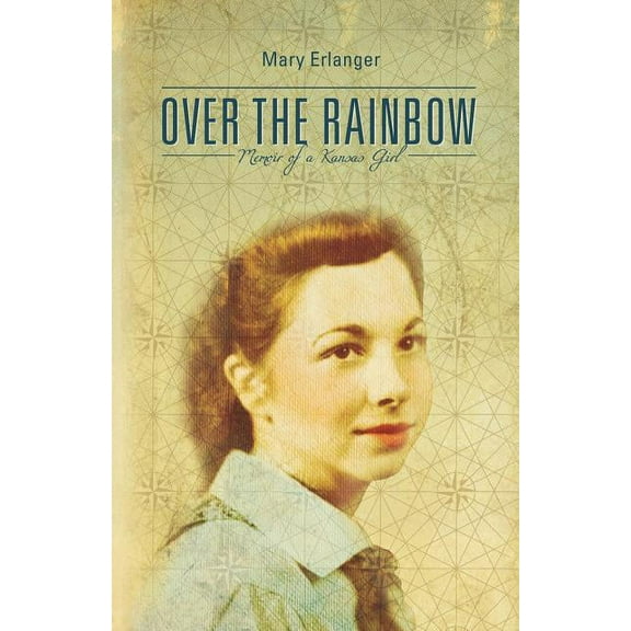 Over the Rainbow: Memoir of a Kansas Girl, (Paperback)