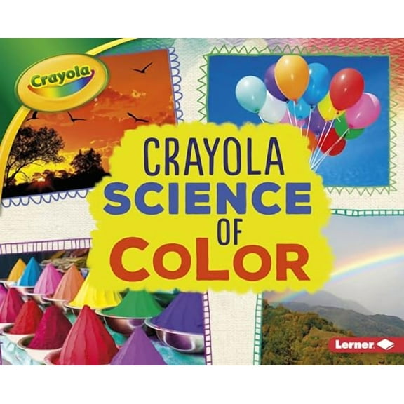 Crayola (R) Colorology (Tm): Crayola (R) Science of Color (Hardcover)