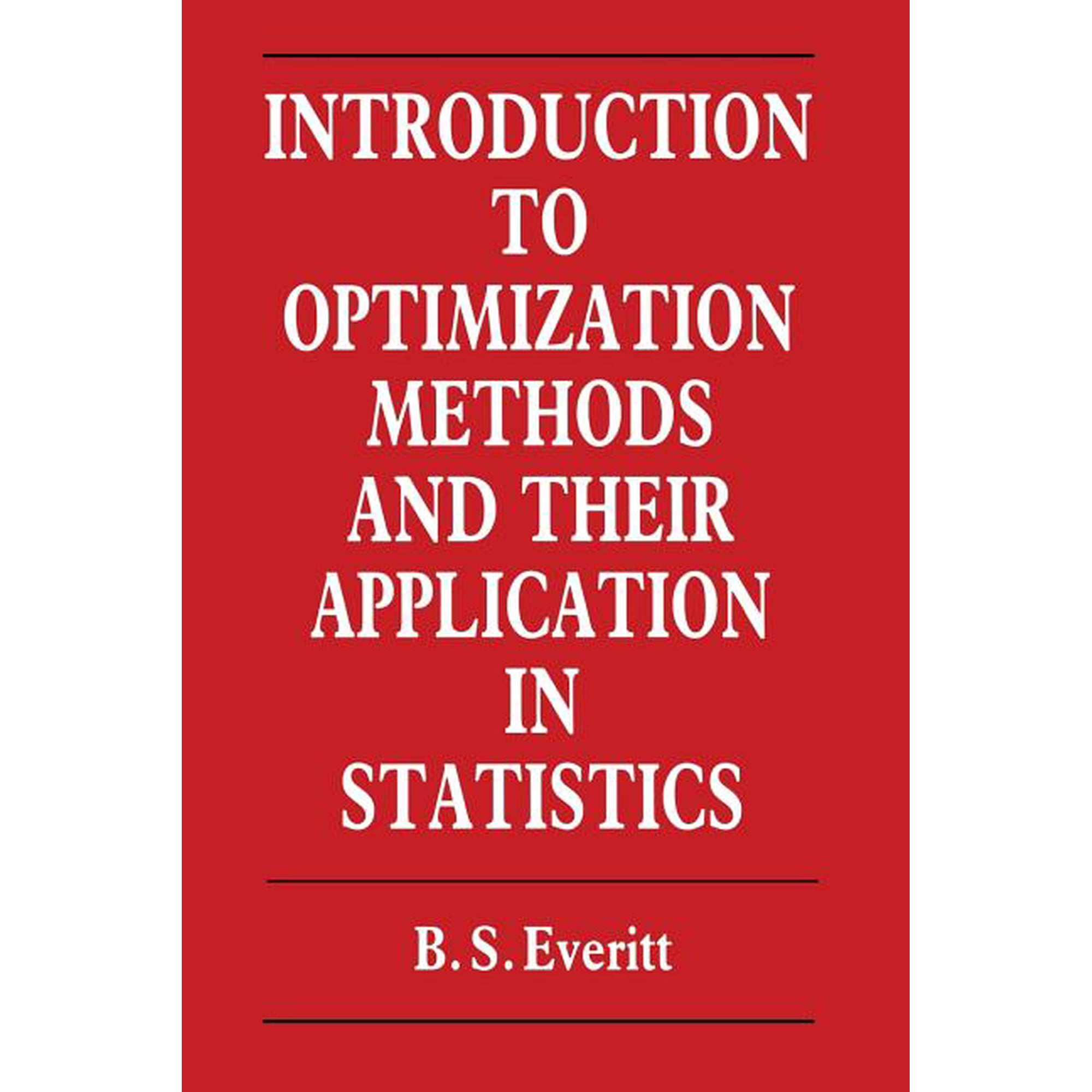 Introduction to Optimization Methods and Their Application in Statistics (Paperback)