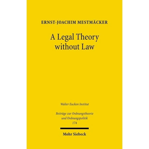 Beitrèage Zur Ordnungstheorie Und Ordnungspolitik,: A Legal Theory Without Law (Paperback)