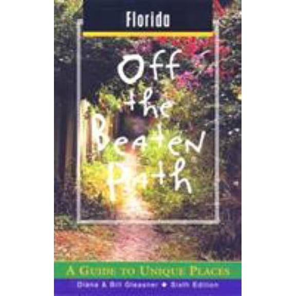 Pre-Owned Florida Off the Beaten Path: A Guide to Unique Places (Off the Beaten Path Series) (Paperback) 0762707941 9780762707942