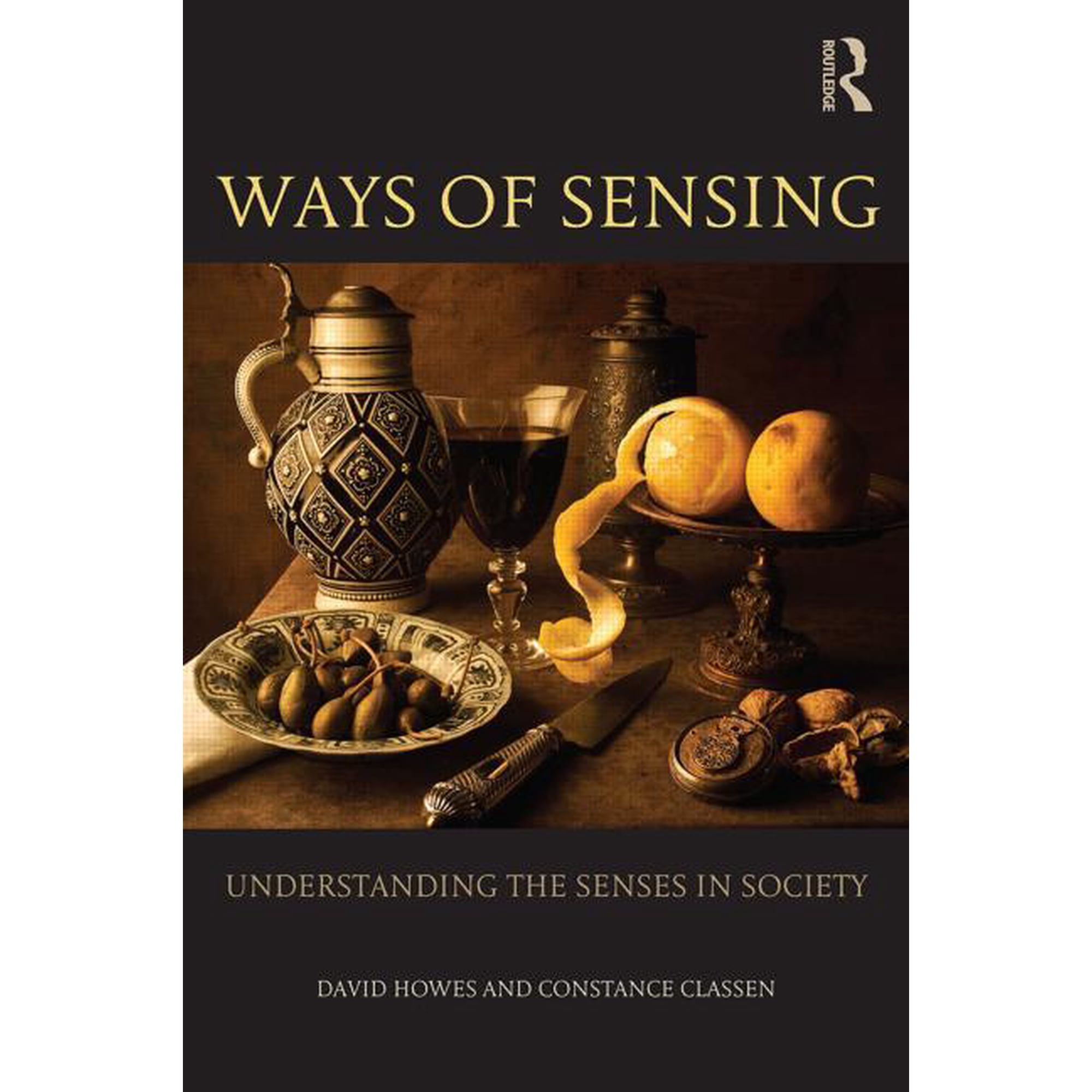 Ways of Sensing: Understanding the Senses In Society (Paperback)