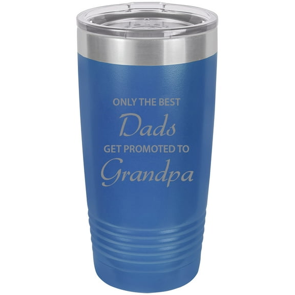 Only the Best Dads Get Promoted to Grandpa Stainless Steel Engraved Insulated Tumbler 20 Oz Travel Coffee Mug, Blue