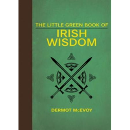 The Little Green Book Of Irish Wisdom Ebook - 