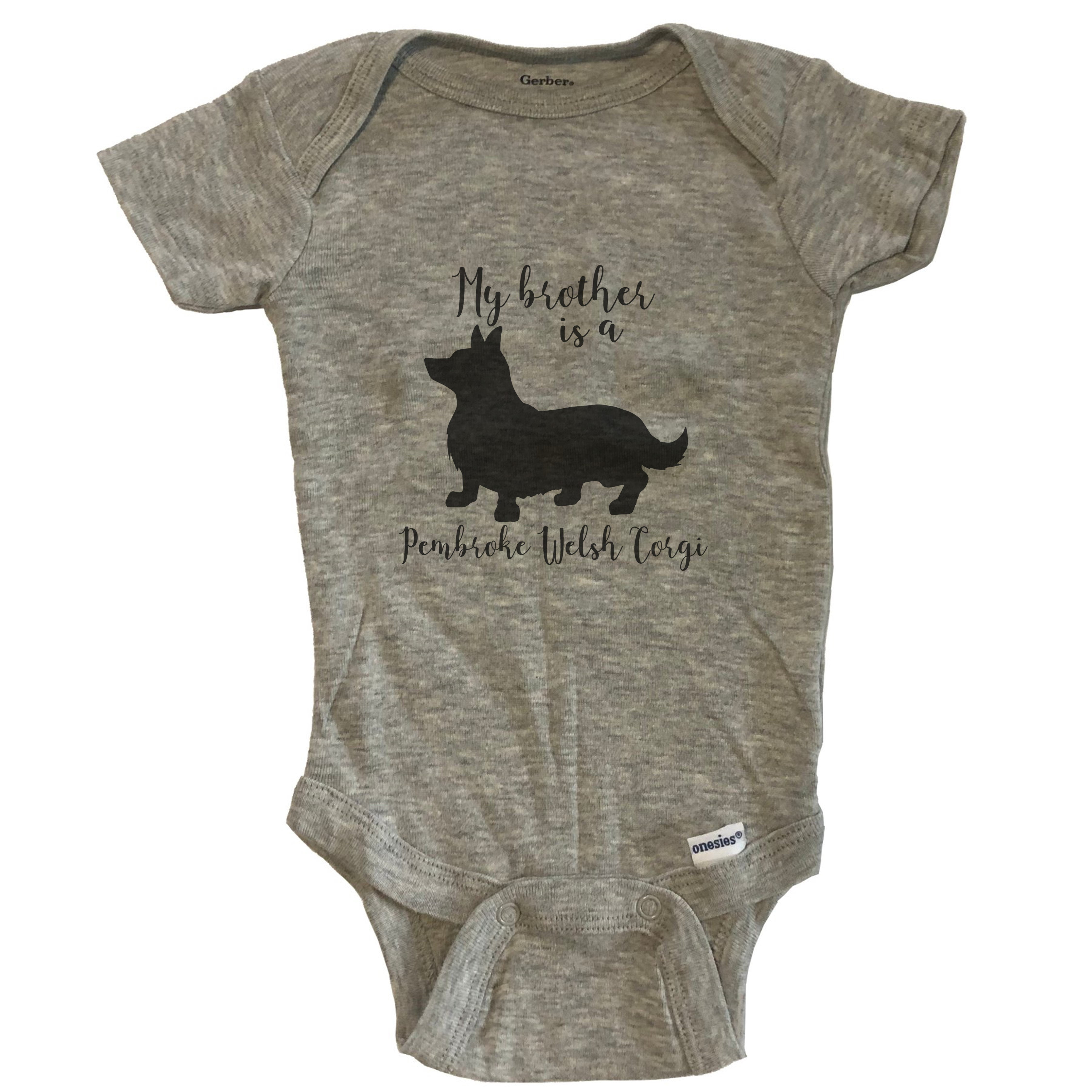 Really Awesome Shirts My Brother Is A Pembroke Welsh Corgi Cute Dog Baby Onesie Pembroke Welsh Corgi One Piece Baby Bodysuit Grey Walmart Com Walmart Com