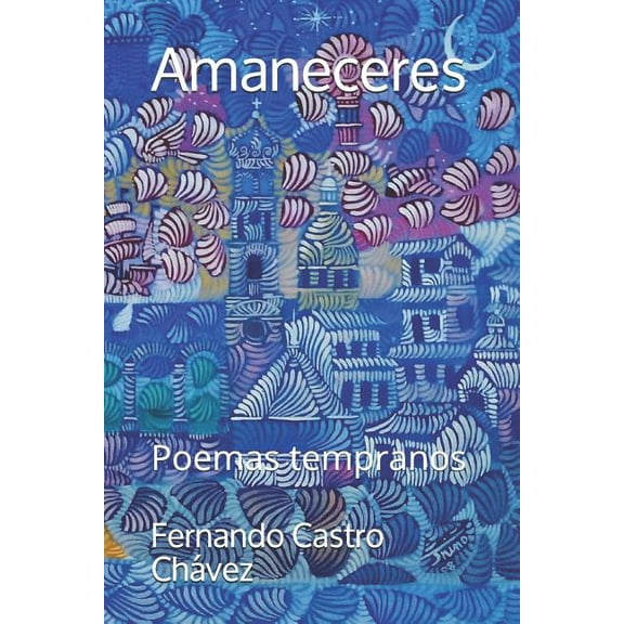 Amaneceres: Poemas Tempranos (Paperback)