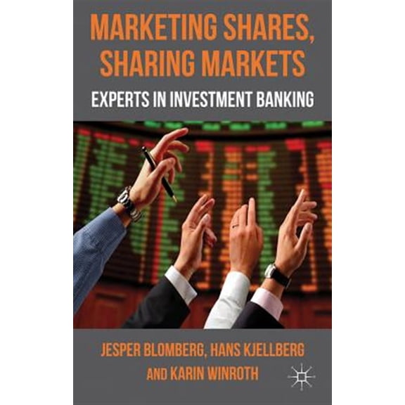 Pre-Owned Marketing Shares, Sharing Markets: Experts in Investment Banking, (Hardcover)