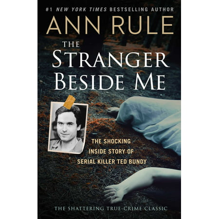 The Stranger Beside Me : The Shocking Inside Story of Serial Killer Ted