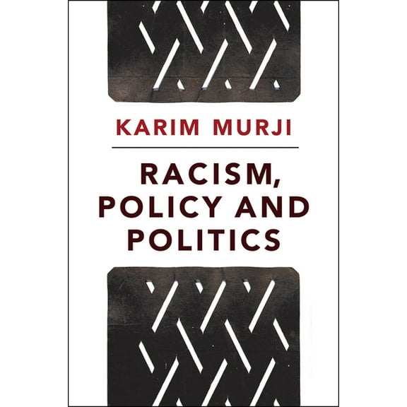 Racism, Policy and Politics, (Hardcover)
